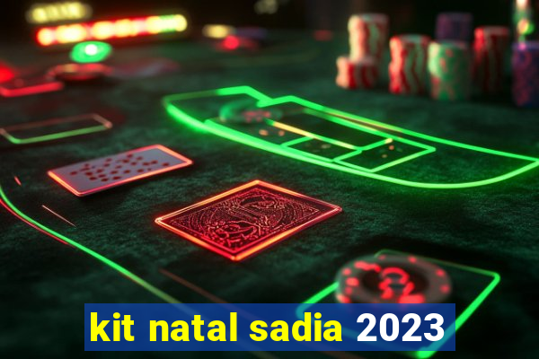 kit natal sadia 2023